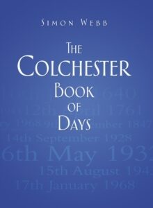 The Colchester Book of Days | Simon Webb