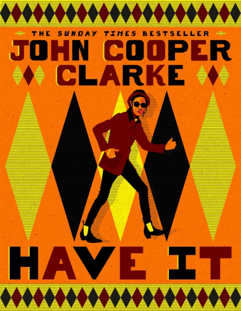 Have It | SIGNED by John Cooper Clarke