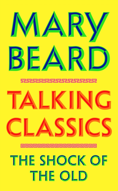 Talking Classics: The Shock of the Old | SIGNED