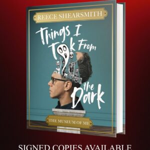 Things I Took From the Dark | | Reece Shearsmith